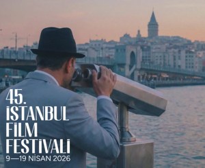 45. İstanbul Film Festivali 2026 festival tanıtımı